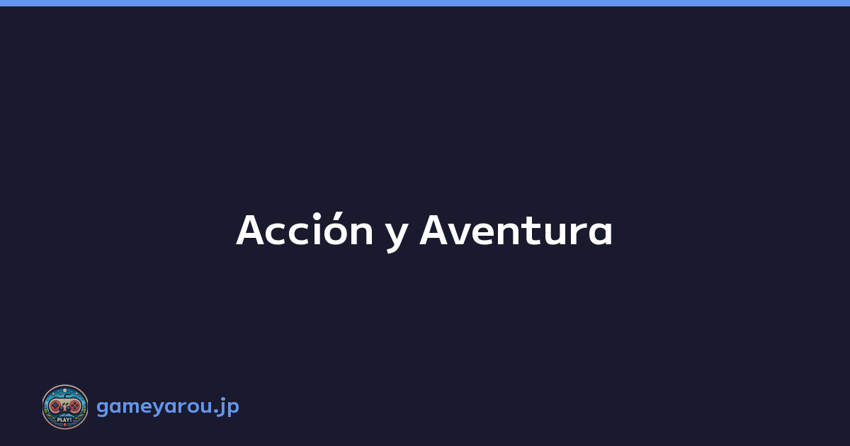 Acción y Aventura
