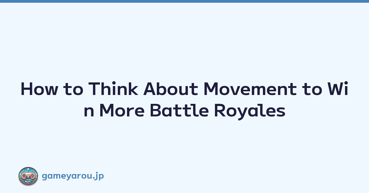 Featured image of post How to Think About Movement to Win More Battle Royales