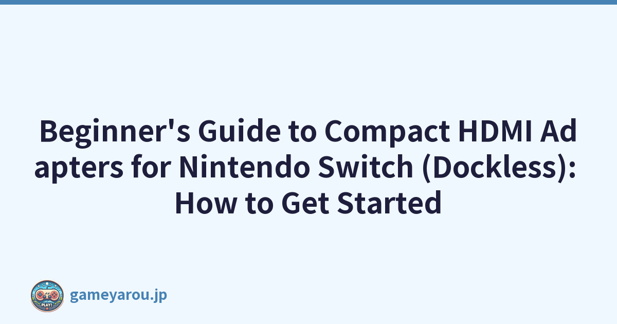 Featured image of post Beginner's Guide to Compact HDMI Adapters for Nintendo Switch (Dockless): How to Get Started