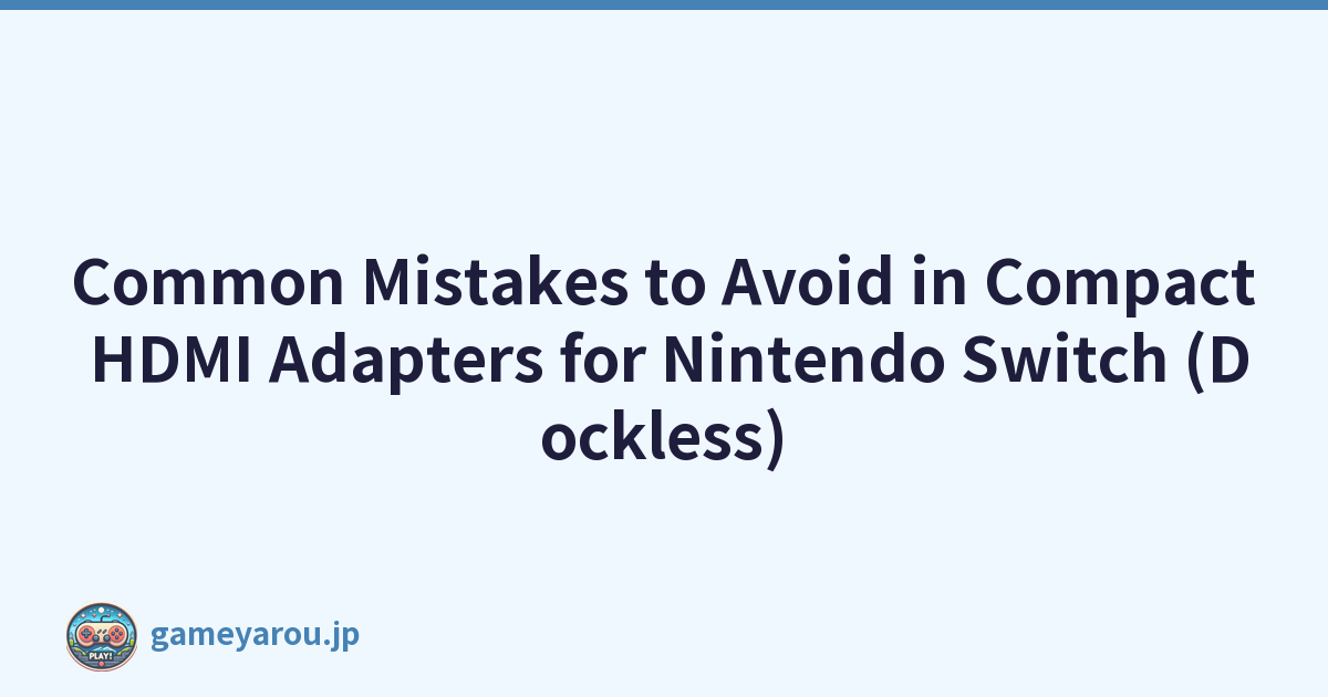 Featured image of post Common Mistakes to Avoid in Compact HDMI Adapters for Nintendo Switch (Dockless)