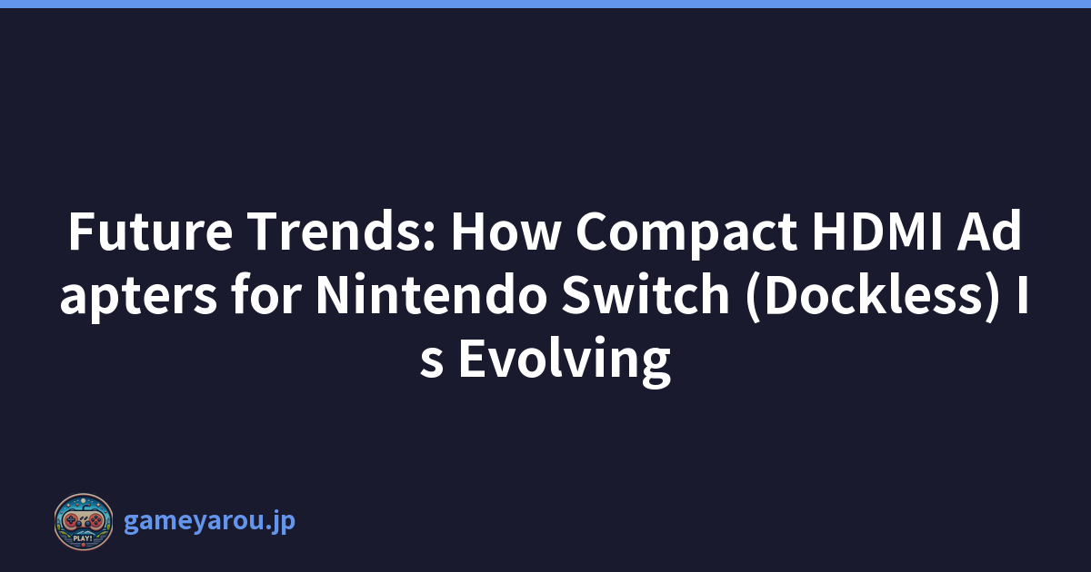 Featured image of post Future Trends: How Compact HDMI Adapters for Nintendo Switch (Dockless) Is Evolving