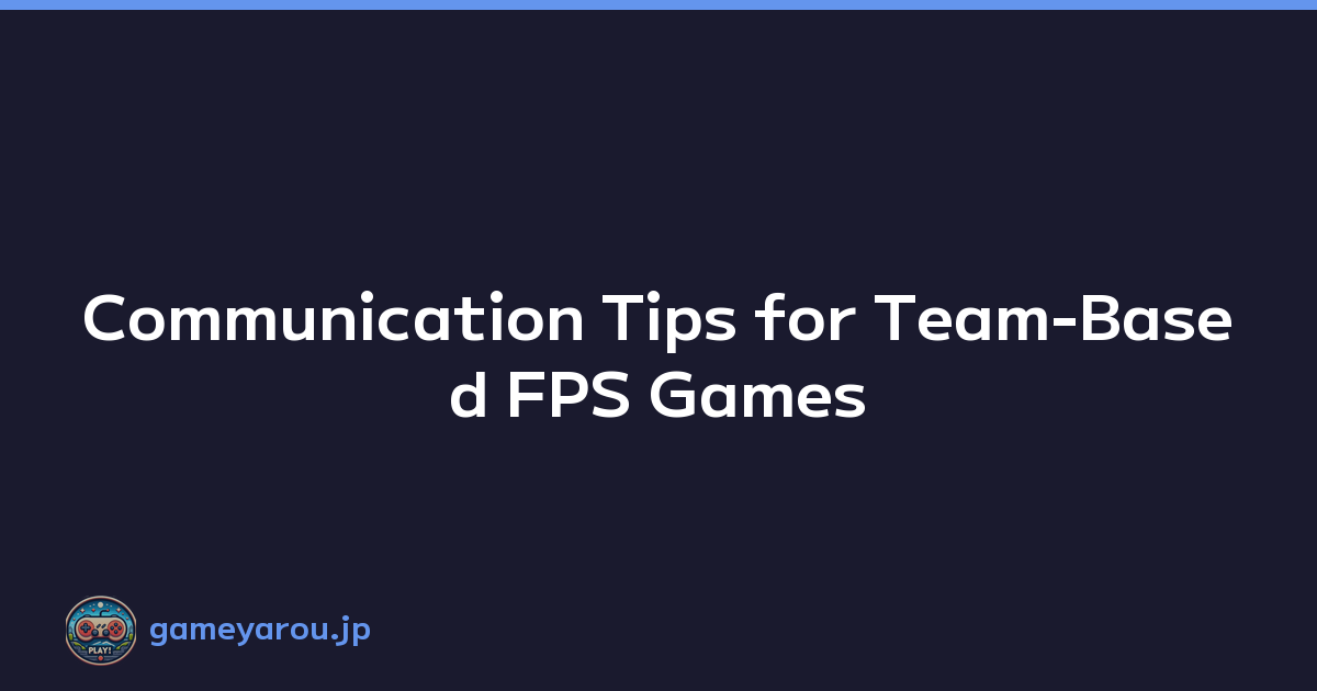 Featured image of post Communication Tips for Team-Based FPS Games