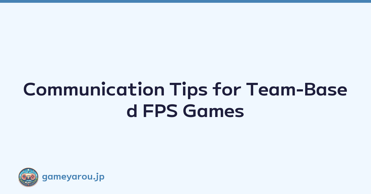 Featured image of post Communication Tips for Team-Based FPS Games
