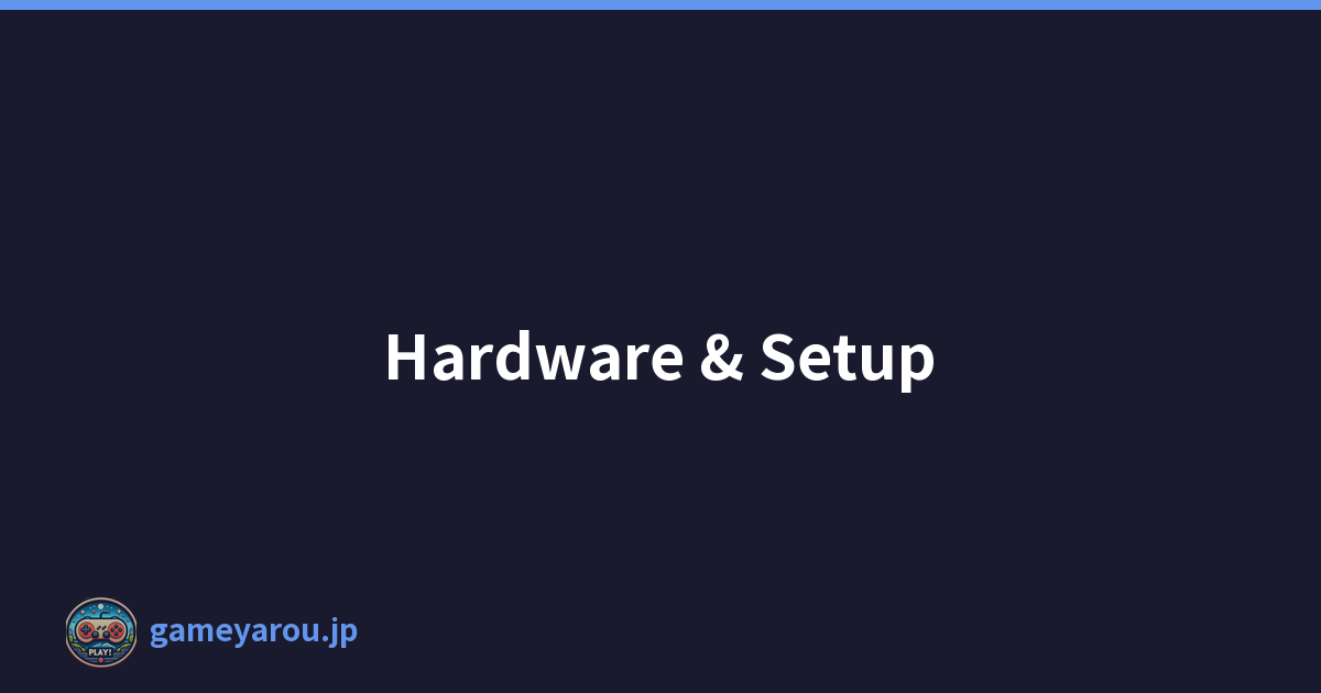 Hardware & Setup