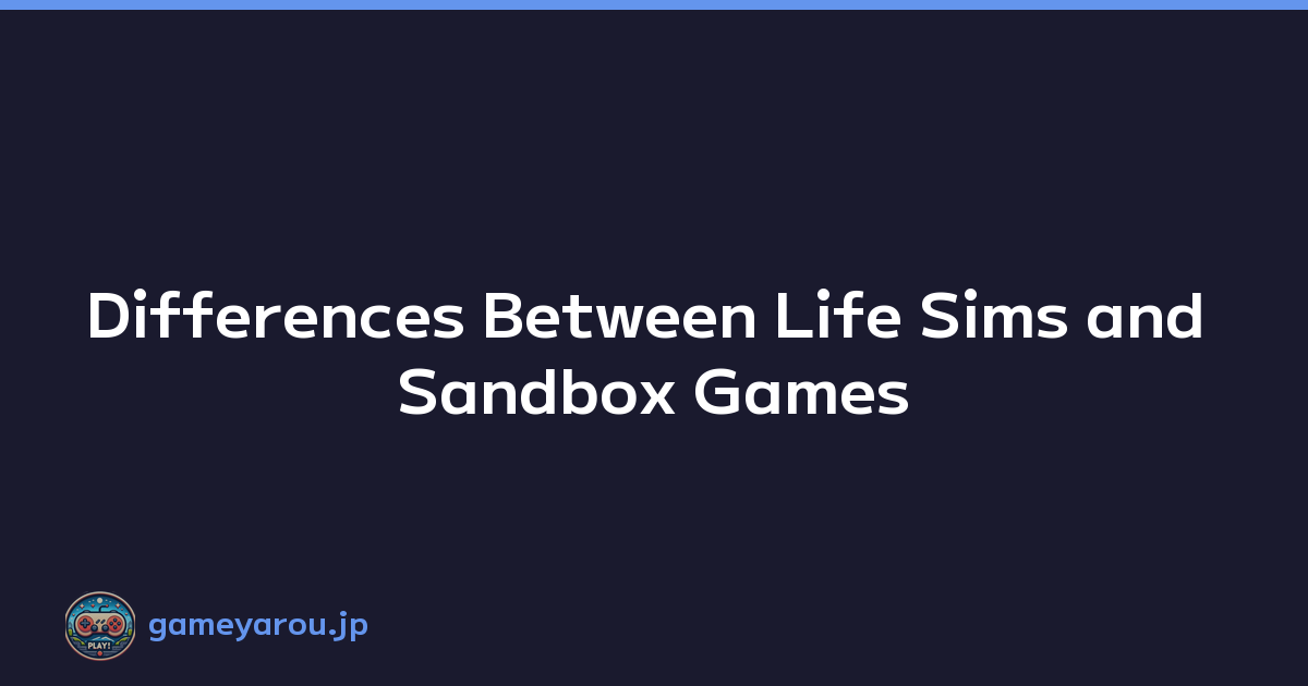 Featured image of post Differences Between Life Sims and Sandbox Games