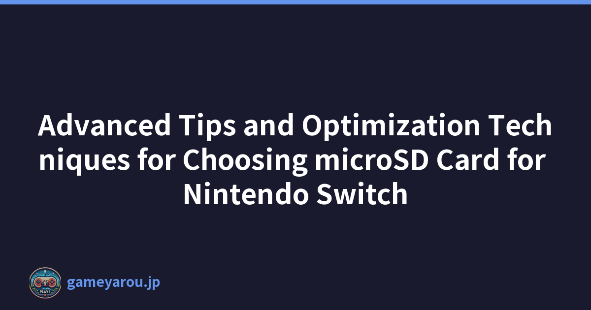 Featured image of post Advanced Tips and Optimization Techniques for Choosing microSD Card for Nintendo Switch
