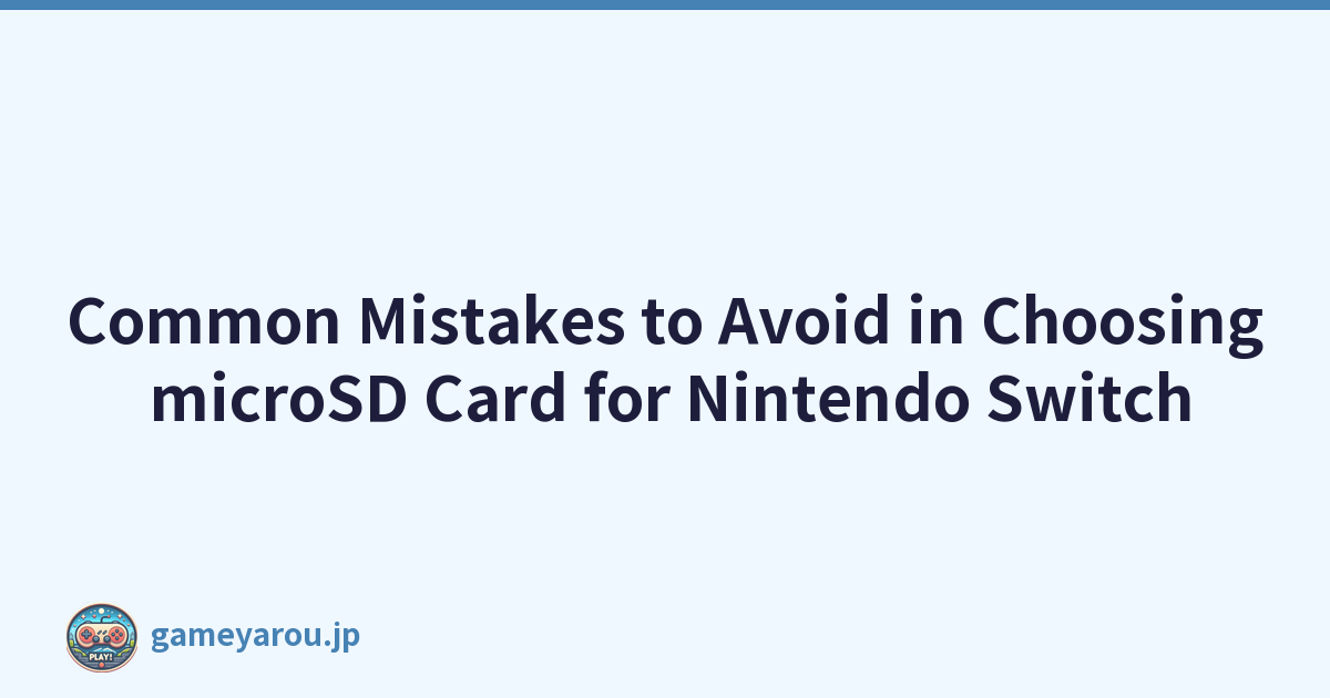 Featured image of post Common Mistakes to Avoid in Choosing microSD Card for Nintendo Switch
