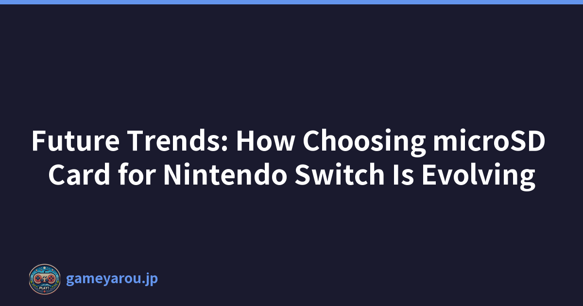 Featured image of post Future Trends: How Choosing microSD Card for Nintendo Switch Is Evolving