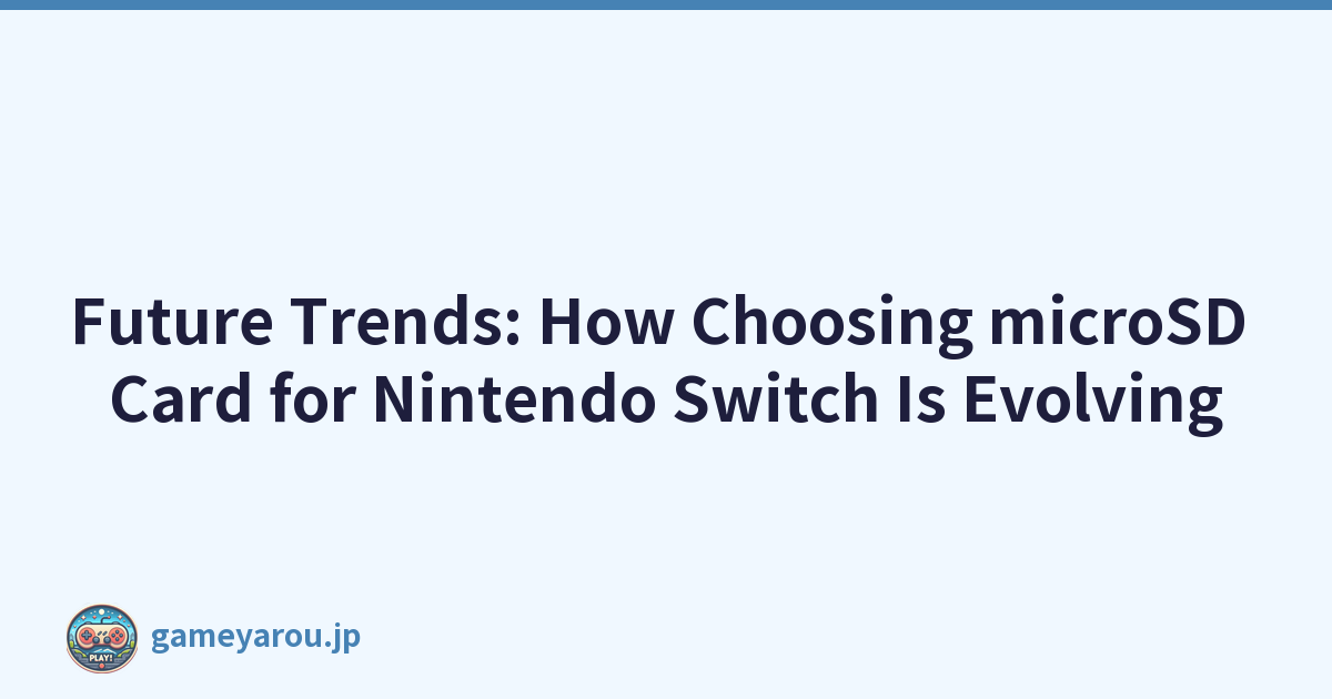 Featured image of post Future Trends: How Choosing microSD Card for Nintendo Switch Is Evolving