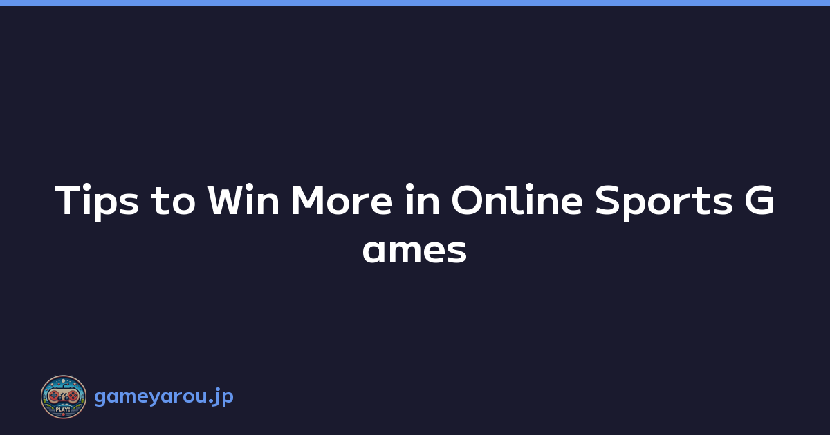 Featured image of post Tips to Win More in Online Sports Games