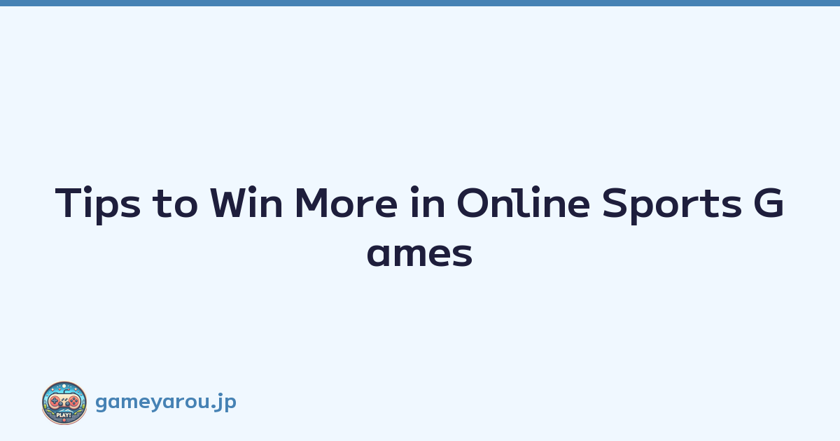 Featured image of post Tips to Win More in Online Sports Games