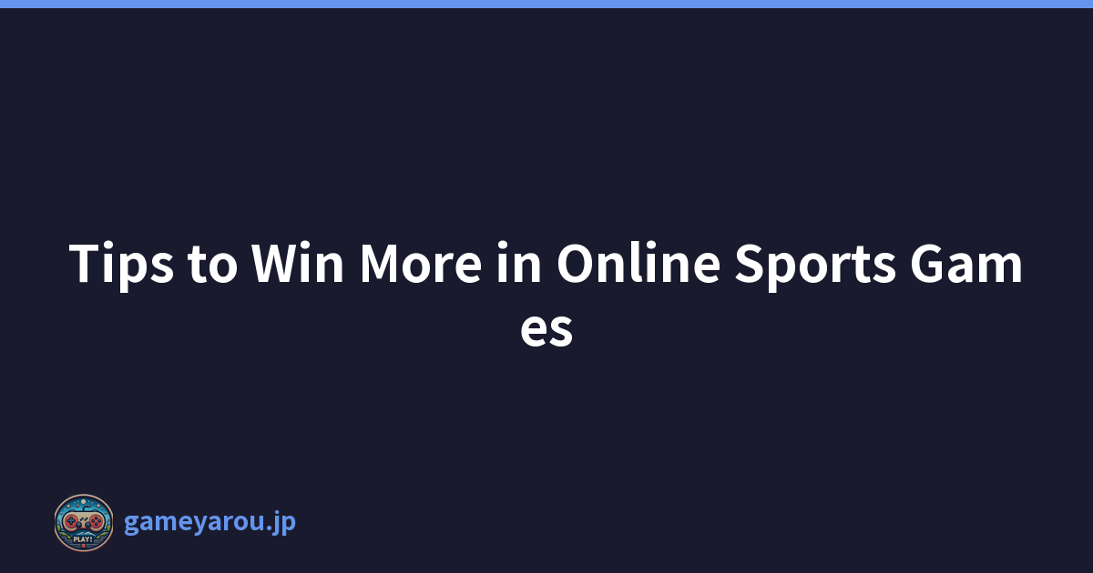 Featured image of post Tips to Win More in Online Sports Games