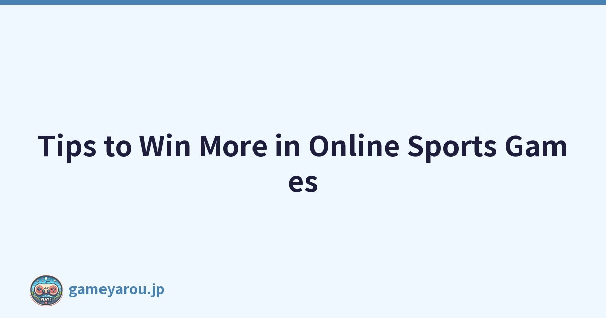 Featured image of post Tips to Win More in Online Sports Games