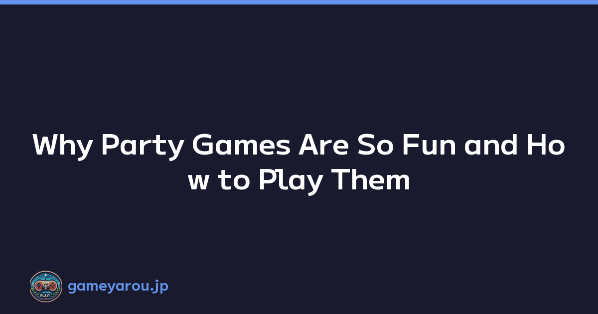 Featured image of post Why Party Games Are So Fun and How to Play Them