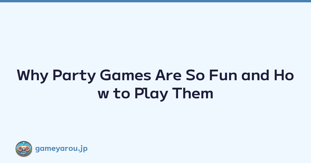 Featured image of post Why Party Games Are So Fun and How to Play Them