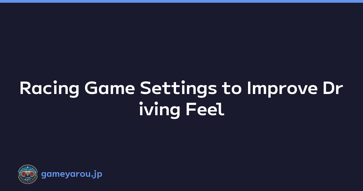 Featured image of post Racing Game Settings to Improve Driving Feel