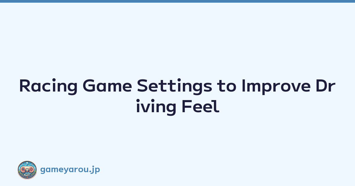 Featured image of post Racing Game Settings to Improve Driving Feel