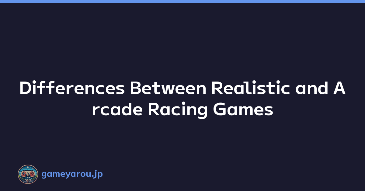 Featured image of post Differences Between Realistic and Arcade Racing Games