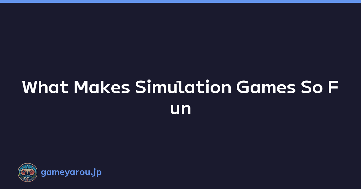Featured image of post What Makes Simulation Games So Fun