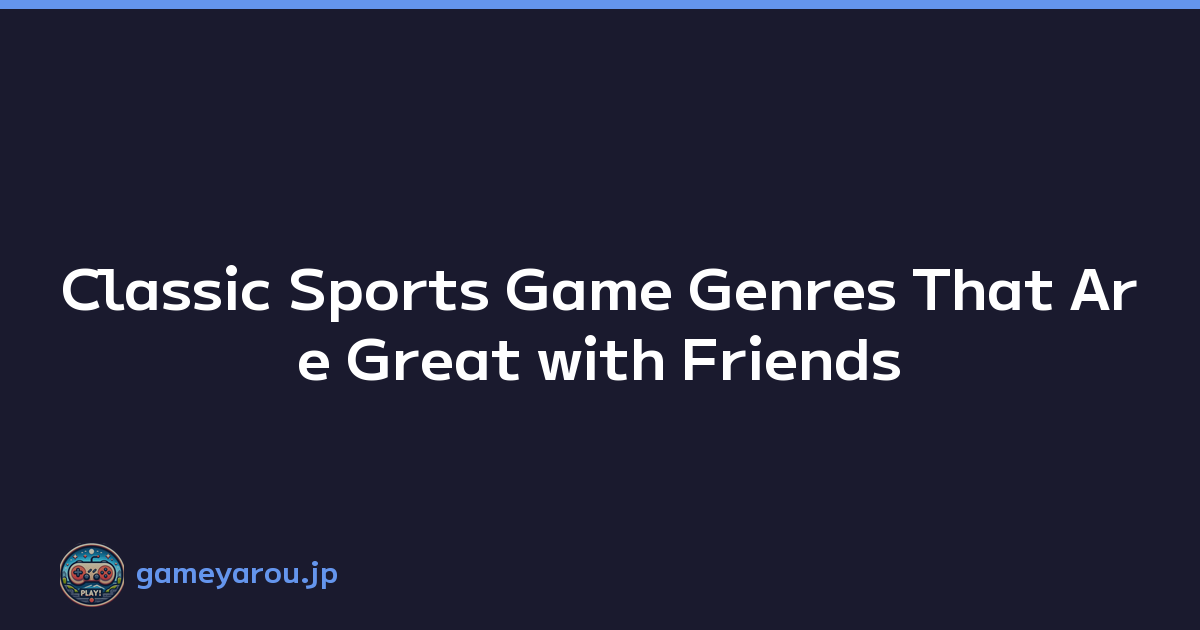 Featured image of post Classic Sports Game Genres That Are Great with Friends