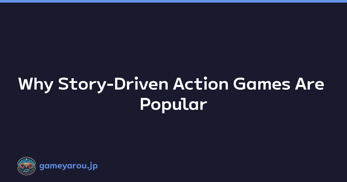 Featured image of post Why Story-Driven Action Games Are Popular