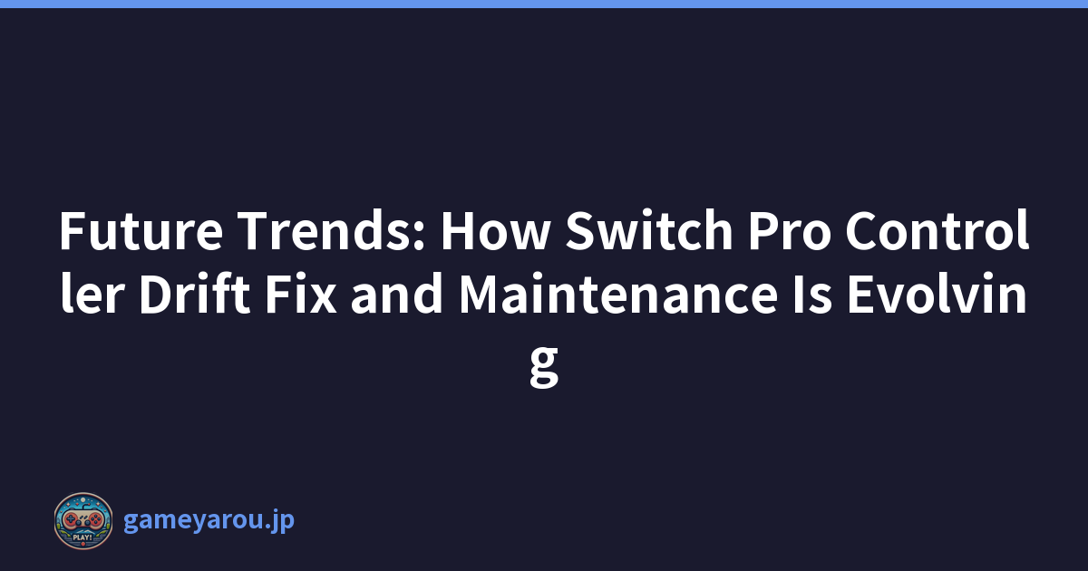 Featured image of post Future Trends: How Switch Pro Controller Drift Fix and Maintenance Is Evolving