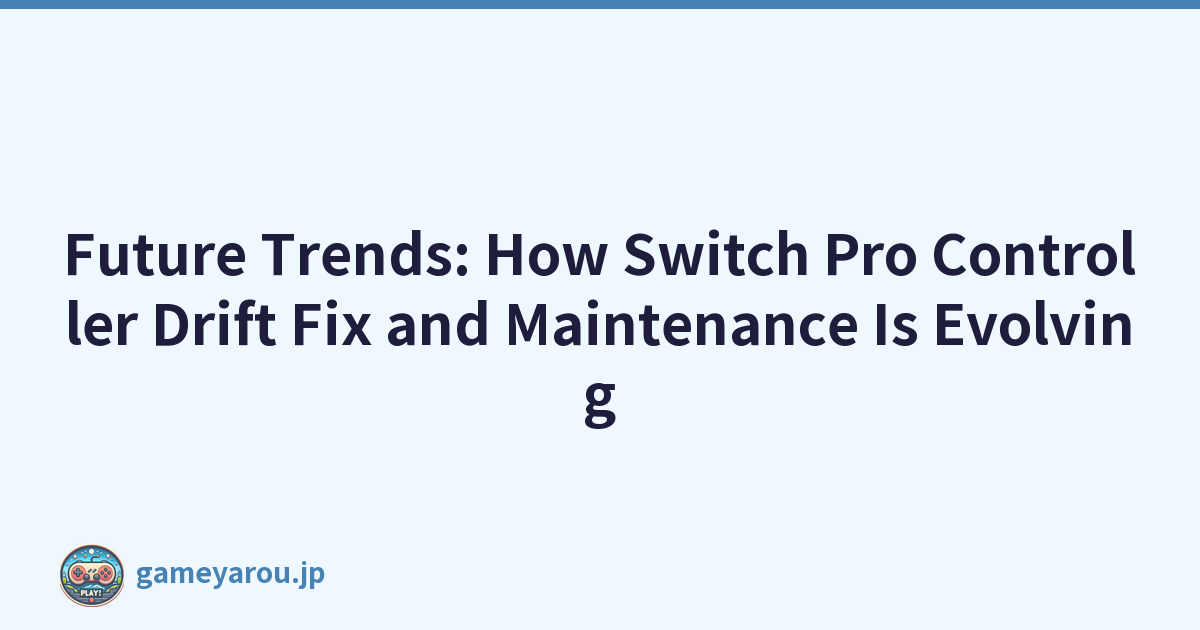 Featured image of post Future Trends: How Switch Pro Controller Drift Fix and Maintenance Is Evolving