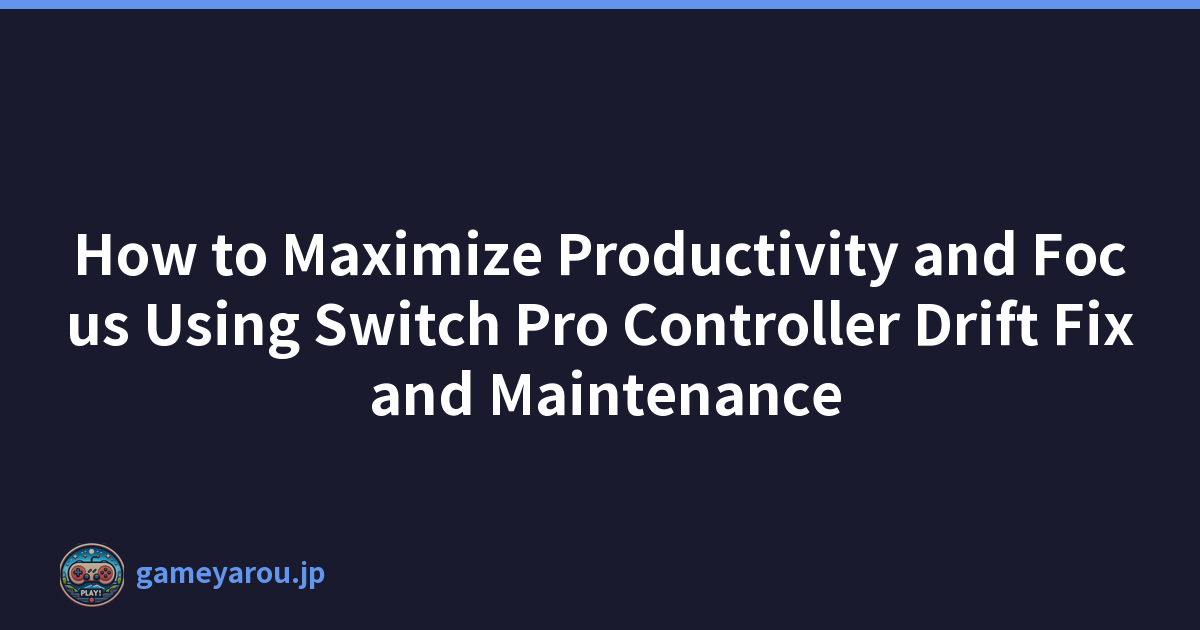 Featured image of post How to Maximize Productivity and Focus Using Switch Pro Controller Drift Fix and Maintenance