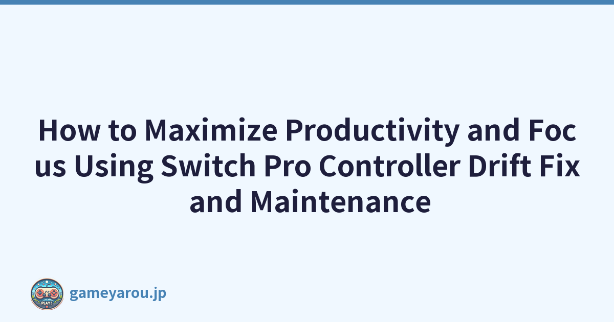 Featured image of post How to Maximize Productivity and Focus Using Switch Pro Controller Drift Fix and Maintenance