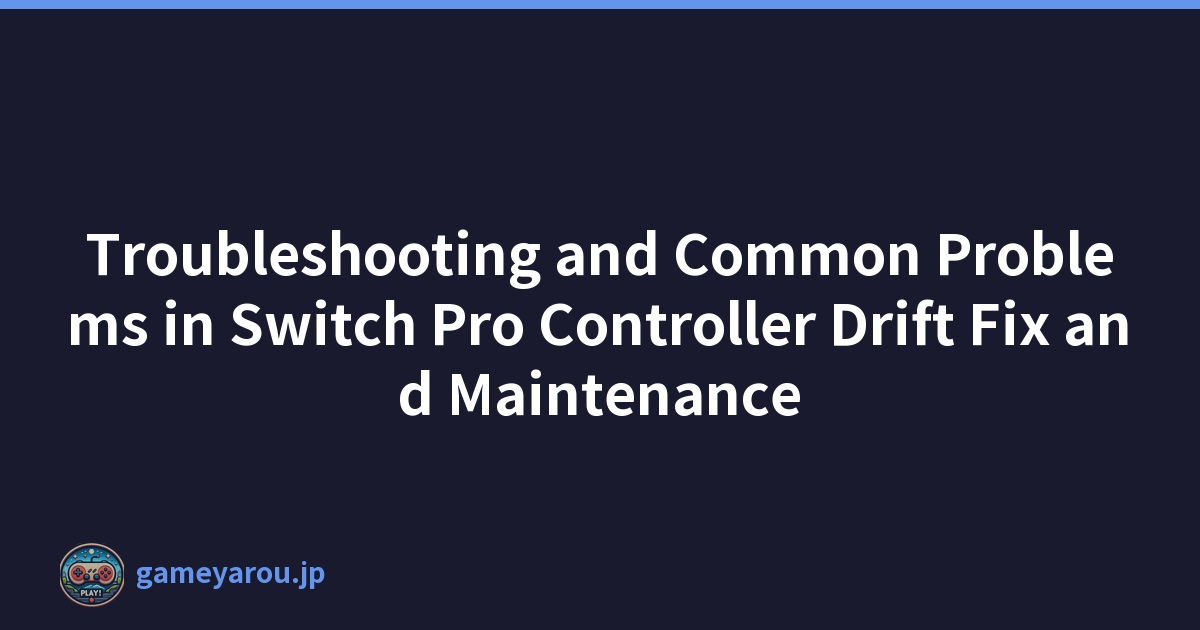 Featured image of post Troubleshooting and Common Problems in Switch Pro Controller Drift Fix and Maintenance